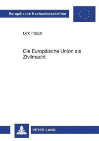 bokomslag Europaeische Union als Zivilmacht