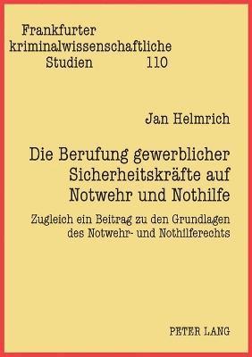 bokomslag Die Berufung gewerblicher Sicherheitskraefte auf Notwehr und Nothilfe