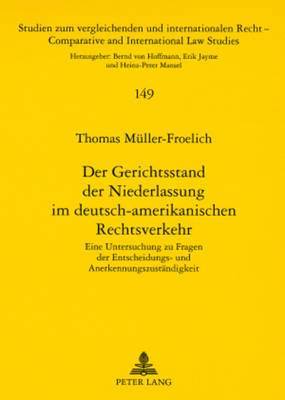 Der Gerichtsstand Der Niederlassung Im Deutsch-Amerikanischen Rechtsverkehr 1