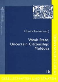 bokomslag Weak State, Uncertain Citizenship: Moldova
