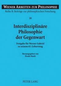 bokomslag Interdisziplinaere Philosophie Der Gegenwart