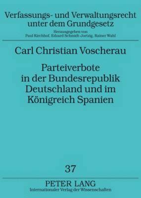 Parteiverbote in Der Bundesrepublik Deutschland Und Im Koenigreich Spanien