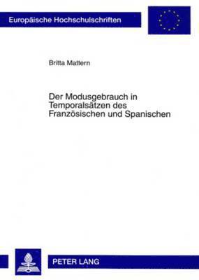 Der Modusgebrauch in Temporalsaetzen Des Franzoesischen Und Spanischen 1