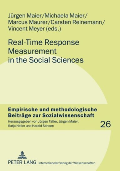 Jürgen Maier, Marcus Maurer, Carsten Reinemann - Real-Time Response Measurement in the Social Sciences, Häftad