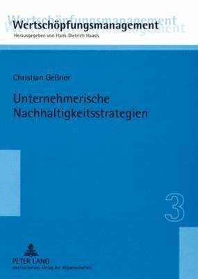 Christian Geßner, Hans-Dietrich Haasis - Unternehmerische Nachhaltigkeitsstrategien, Häftad