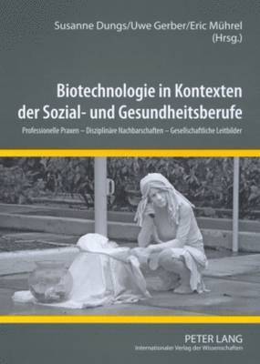 Biotechnologie in Kontexten Der Sozial- Und Gesundheitsberufe 1