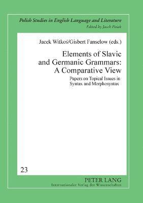 Jacek Witkos, Gisbert Fanselow - Elements of Slavic and Germanic Grammars: A Comparative View, Häftad