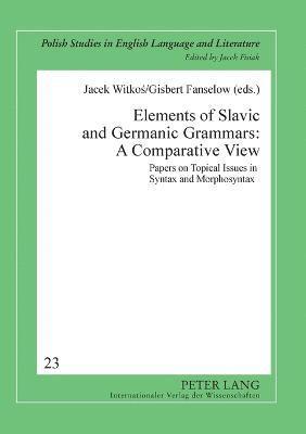 Elements of Slavic and Germanic Grammars: A Comparative View 1