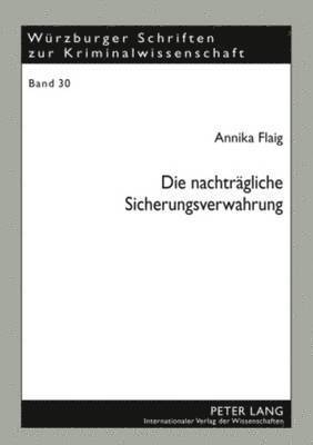 Die Nachtraegliche Sicherungsverwahrung 1