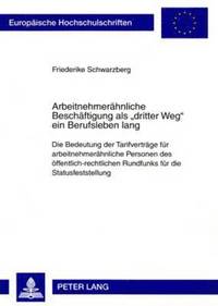 bokomslag Arbeitnehmeraehnliche Beschaeftigung ALS Dritter Weg Ein Berufsleben Lang