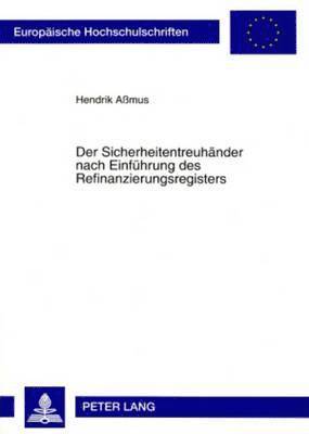 bokomslag Der Sicherheitentreuhaender Nach Einfuehrung Des Refinanzierungsregisters