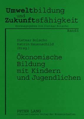 Dietmar Bolscho, Katrin Hauenschild - Oekonomische Bildung Mit Kindern Und Jugendlichen, Häftad
