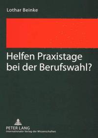 bokomslag Helfen Praxistage Bei Der Berufswahl?