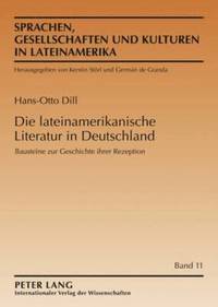 bokomslag Die Lateinamerikanische Literatur in Deutschland