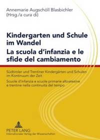 bokomslag Kindergarten Und Schule Im Wandel- La Scuola d'Infanzia E Le Sfide del Cambiamento