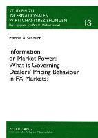 Information or Market Power: What is Governing Dealers Pricing Behaviour in FX Markets? 1