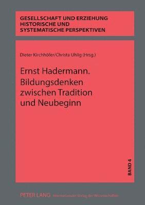 Dieter Kirchhöfer, Christa Uhlig - Ernst Hadermann. Bildungsdenken zwischen Tradition und Neubeginn, Häftad