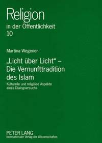 bokomslag Licht Ueber Licht - Die Vernunfttradition Des Islam