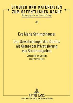 bokomslag Gewaltmonopol des Staates als Grenze der Privatisierung von Staatsaufgaben