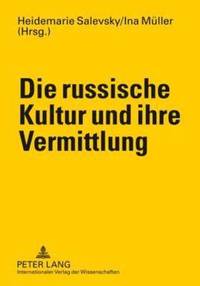 bokomslag Die Russische Kultur Und Ihre Vermittlung