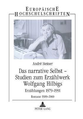 bokomslag narrative Selbst - Studien zum Erzaehlwerk Wolfgang Hilbigs