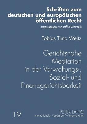 Gerichtsnahe Mediation in der Verwaltungs-, Sozial- und Finanzgerichtsbarkeit 1