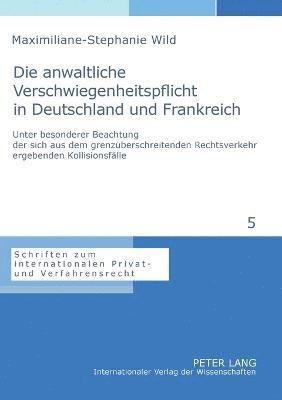 Die anwaltliche Verschwiegenheitspflicht in Deutschland und Frankreich 1