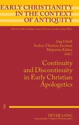 Continuity and Discontinuity in Early Christian Apologetics 1