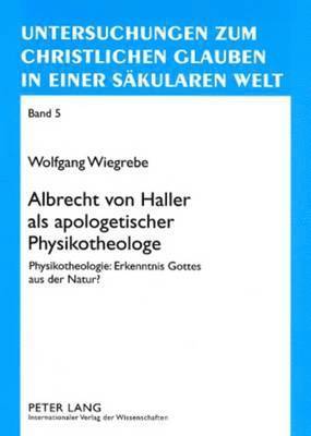 Albrecht Von Haller ALS Apologetischer Physikotheologe 1