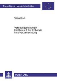 bokomslag Vertragsgestaltung in Hinblick Auf Die Drohende Insolvenzanfechtung