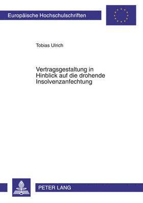 bokomslag Vertragsgestaltung in Hinblick Auf Die Drohende Insolvenzanfechtung