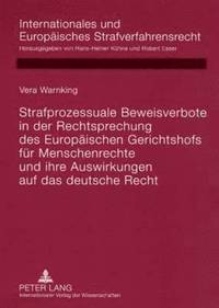 bokomslag Strafprozessuale Beweisverbote in Der Rechtsprechung Des Europaeischen Gerichtshofs Fuer Menschenrechte Und Ihre Auswirkungen Auf Das Deutsche Recht