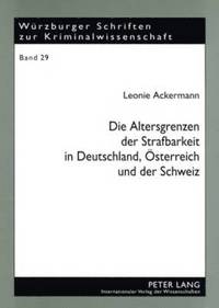 bokomslag Die Altersgrenzen Der Strafbarkeit in Deutschland, Oesterreich Und Der Schweiz