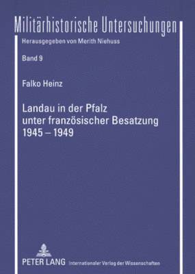 Landau in Der Pfalz Unter Franzoesischer Besatzung 1945-1949 1