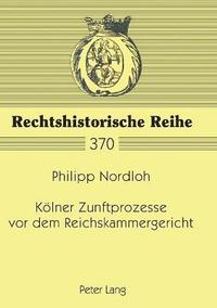 bokomslag Koelner Zunftprozesse vor dem Reichskammergericht