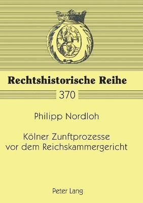 bokomslag Koelner Zunftprozesse vor dem Reichskammergericht