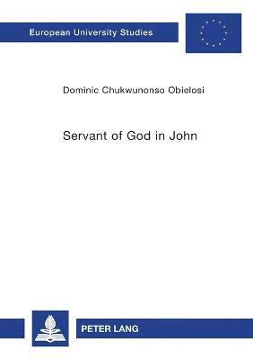 Dominic Obielosi - Servant of God in John, Häftad