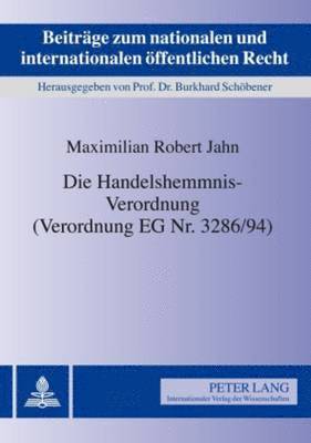 bokomslag Die Handelshemmnis-Verordnung (Verordnung Eg Nr. 3286/94)