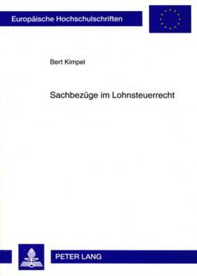 Bert Kimpel - Sachbezuege Im Lohnsteuerrecht, Häftad