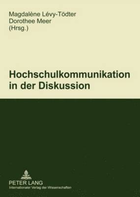 Magdalène Lévy-Tödter, Dorothee Meer - Hochschulkommunikation in Der Diskussion, Häftad