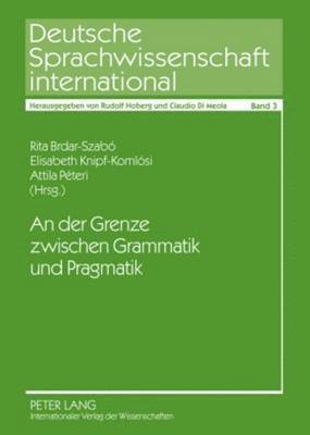 bokomslag An Der Grenze Zwischen Grammatik Und Pragmatik