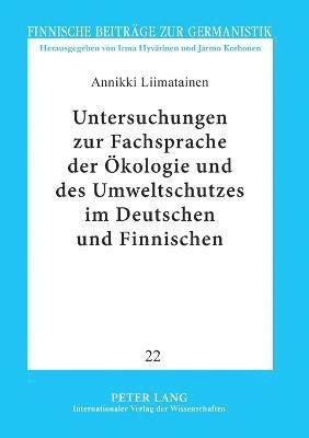 Untersuchungen zur Fachsprache der Oekologie und des Umweltschutzes im Deutschen und Finnischen 1