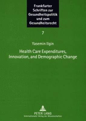 bokomslag Health Care Expenditures, Innovation, and Demographic Change