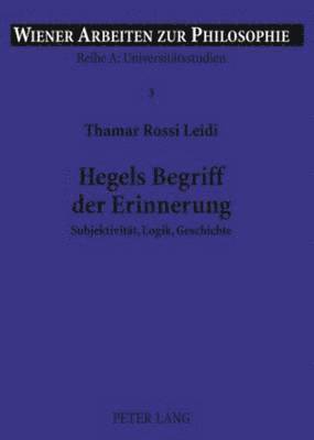 Thamar Rossi Leidi, Stephan Haltmayer - Hegels Begriff Der Erinnerung, Häftad