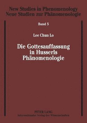 Lee-Chun Lo - Gottesauffassung in Husserls Phaenomenologie, Häftad