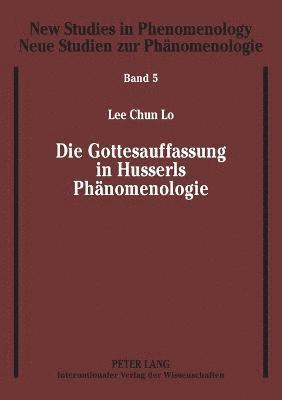 Die Gottesauffassung in Husserls Phaenomenologie 1