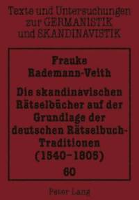 bokomslag Die Skandinavischen Raetselbuecher Auf Der Grundlage Der Deutschen Raetselbuch-Traditionen (1540-1805)