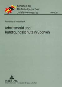 bokomslag Arbeitsmarkt Und Kuendigungsschutz in Spanien