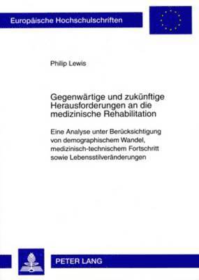 bokomslag Gegenwaertige Und Zukuenftige Herausforderungen an Die Medizinische Rehabilitation