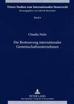 bokomslag Die Besteuerung Internationaler Gemeinschaftsunternehmen